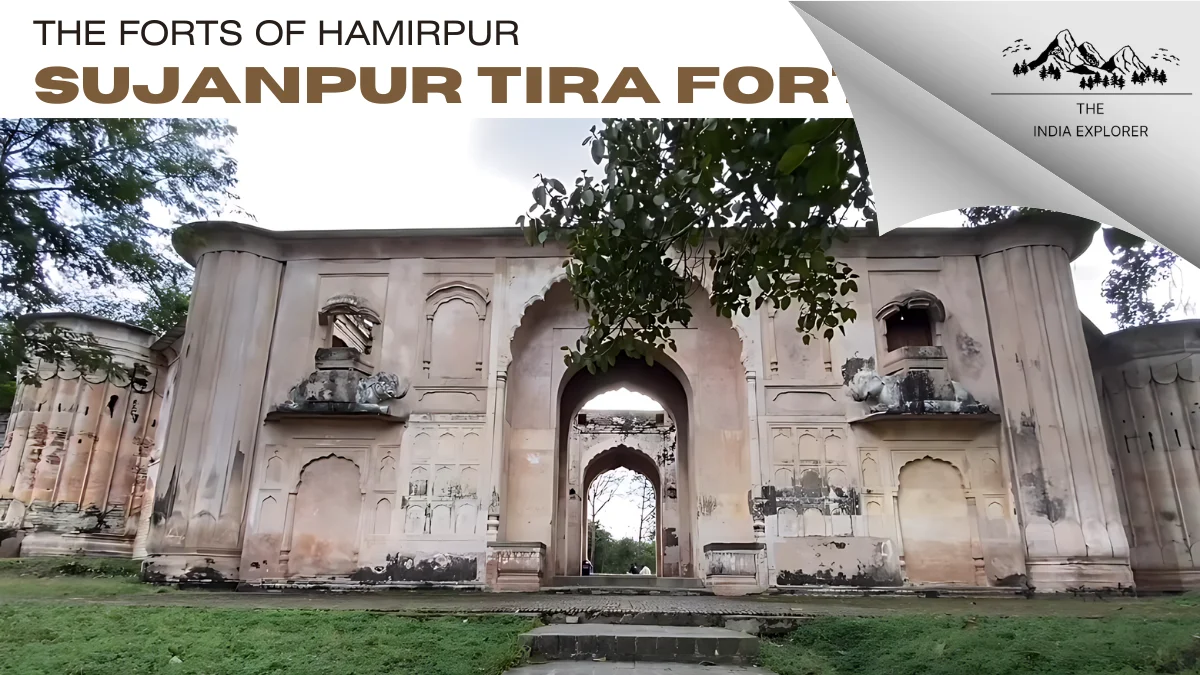 Explore Sujanpur Tira Fort, Hamirpur: History, Tickets, What to See